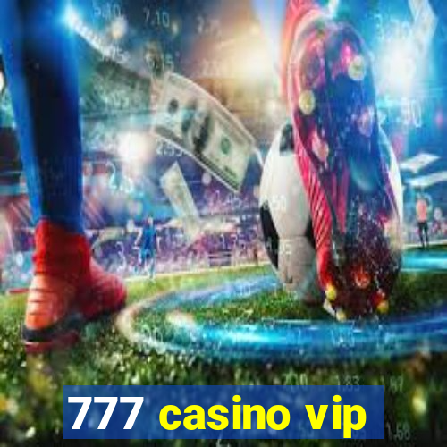 777 casino vip